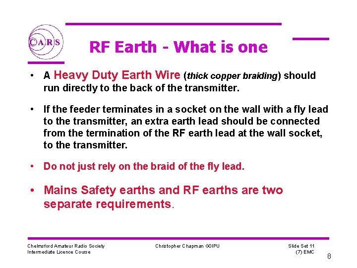 RF Earth - What is one • A Heavy Duty Earth Wire (thick copper