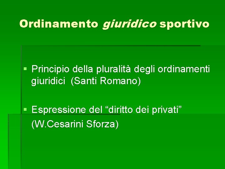 Ordinamento giuridico sportivo § Principio della pluralità degli ordinamenti giuridici (Santi Romano) § Espressione