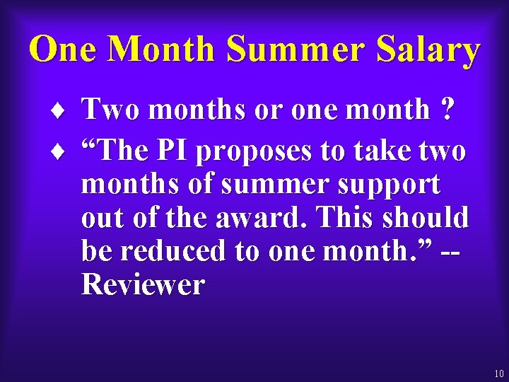 One Month Summer Salary ¨ Two months or one month ? ¨ “The PI