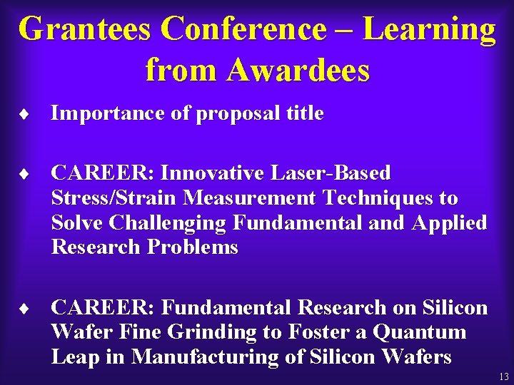 Grantees Conference – Learning from Awardees ¨ Importance of proposal title ¨ CAREER: Innovative