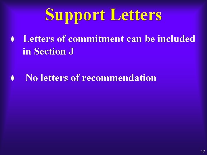 Support Letters ¨ Letters of commitment can be included in Section J ¨ No