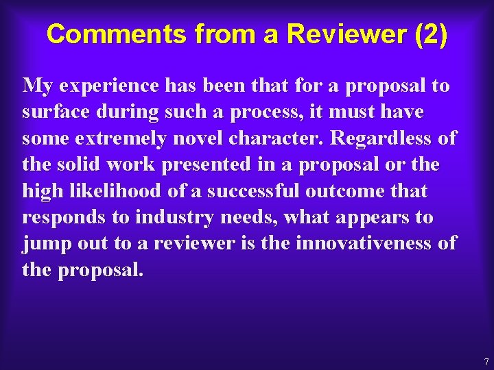 Comments from a Reviewer (2) My experience has been that for a proposal to