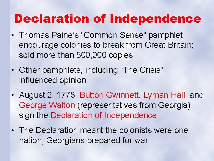 Declaration of Independence • Thomas Paine’s “Common Sense” pamphlet encourage colonies to break from