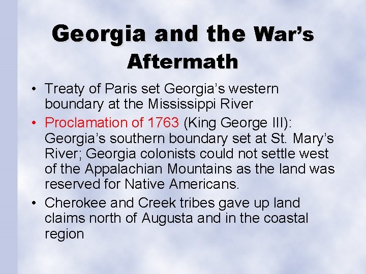 Georgia and the War’s Aftermath • Treaty of Paris set Georgia’s western boundary at