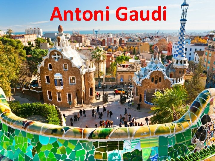 Antoni Gaudi 