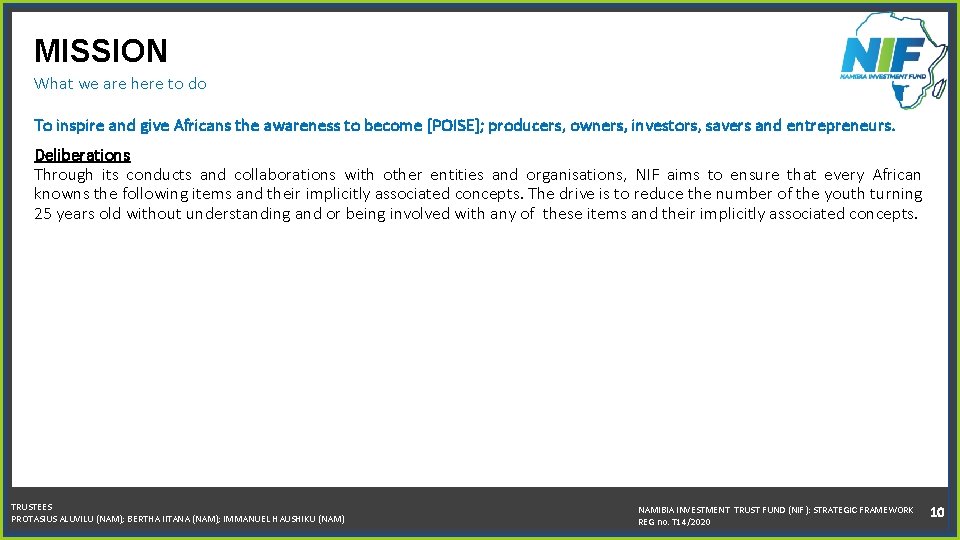 MISSION What we are here to do To inspire and give Africans the awareness