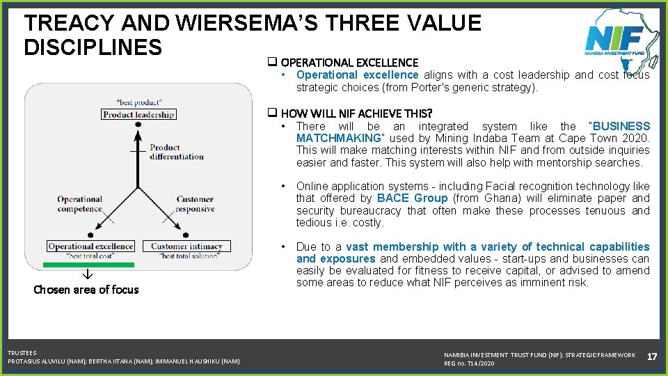 TREACY AND WIERSEMA’S THREE VALUE DISCIPLINES q OPERATIONAL EXCELLENCE • Operational excellence aligns with