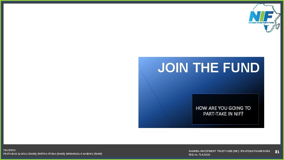 JOIN THE FUND HOW ARE YOU GOING TO PART-TAKE IN NIF? TRUSTEES PROTASIUS ALUVILU