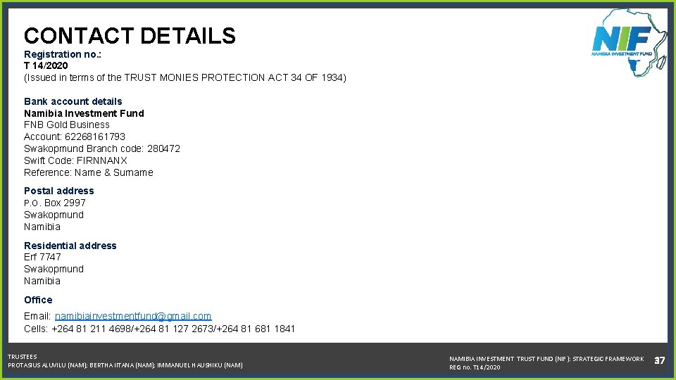 CONTACT DETAILS Registration no. : T 14/2020 (Issued in terms of the TRUST MONIES