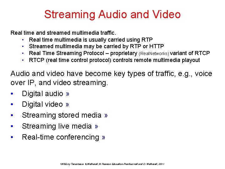 Streaming Audio and Video Real time and streamed multimedia traffic. • Real time multimedia