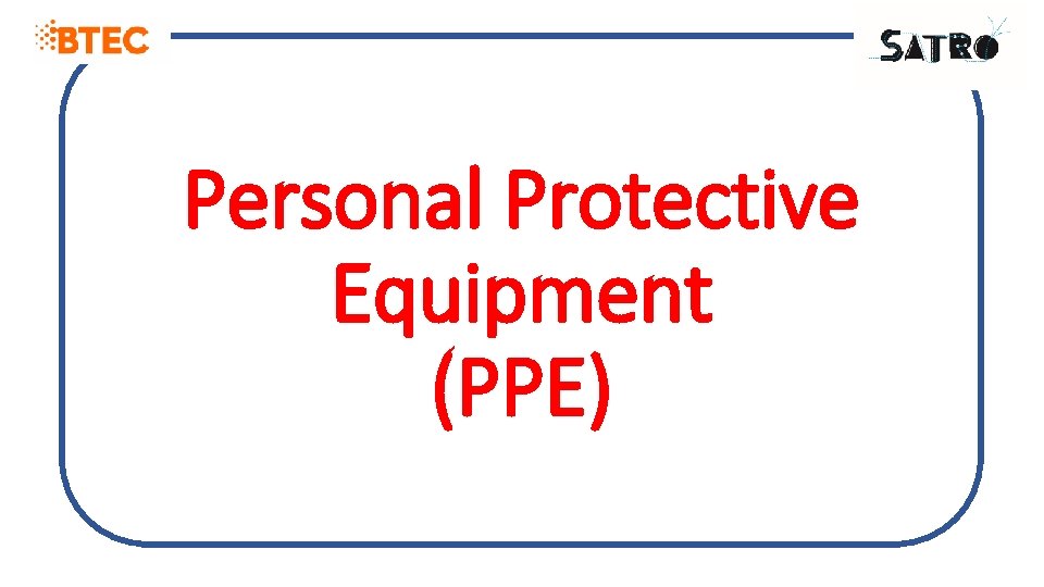 Personal Protective Equipment (PPE) 