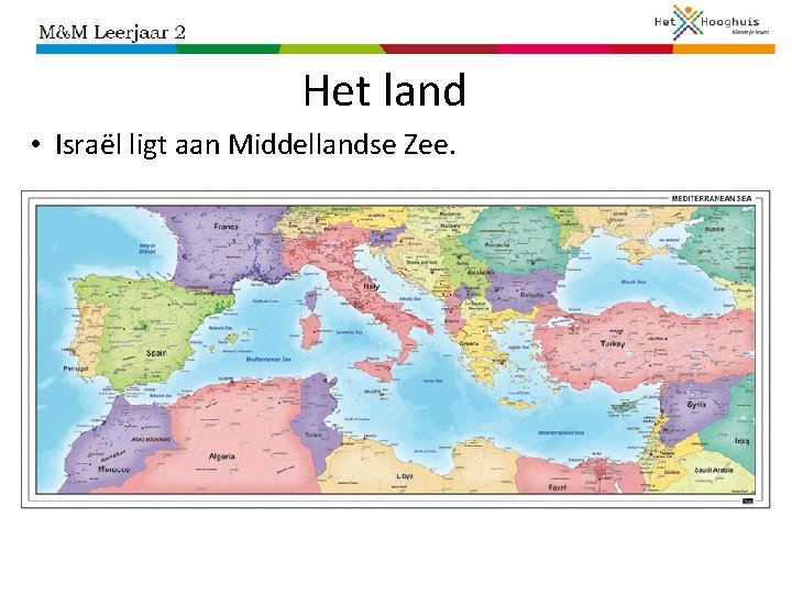 Het land • Israël ligt aan Middellandse Zee. 