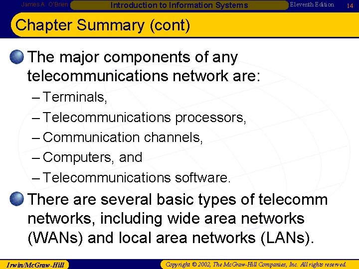 James A. O’Brien Introduction to Information Systems Eleventh Edition 14 Chapter Summary (cont) •