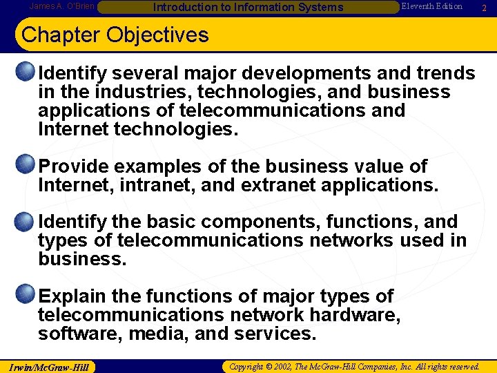 James A. O’Brien Introduction to Information Systems Eleventh Edition Chapter Objectives • Identify several