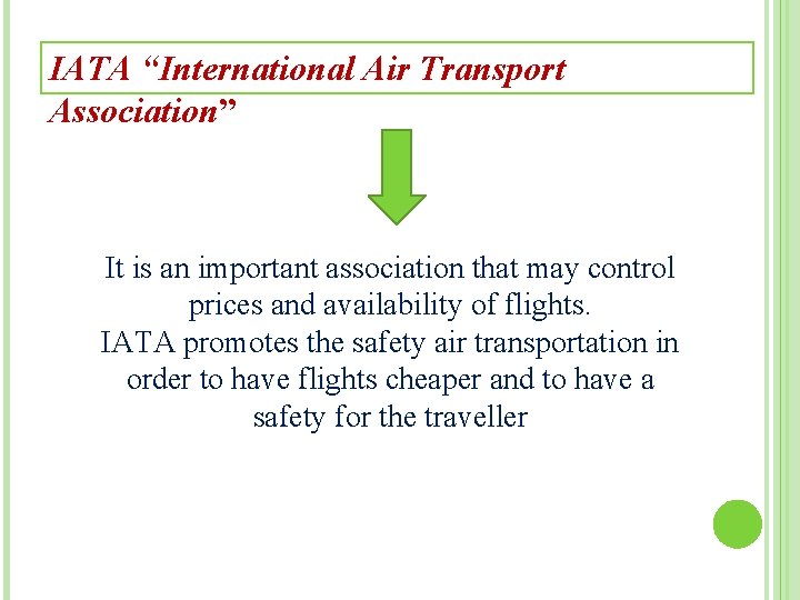 IATA “International Air Transport Association” It is an important association that may control prices