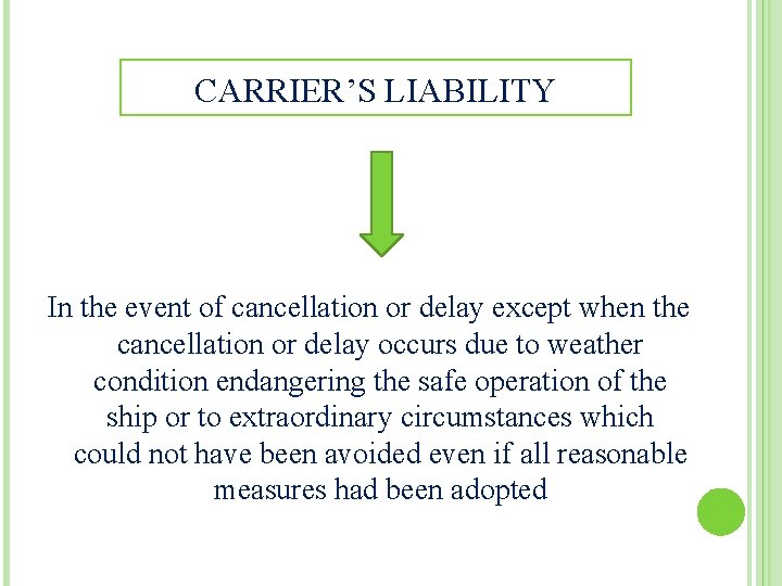 CARRIER’S LIABILITY In the event of cancellation or delay except when the cancellation or