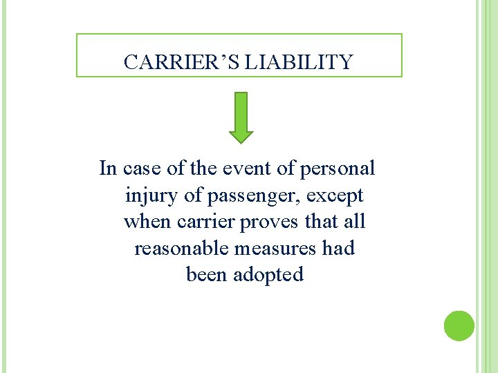 CARRIER’S LIABILITY In case of the event of personal injury of passenger, except when