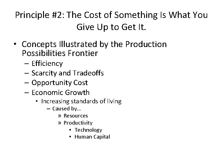 Principle #2: The Cost of Something Is What You Give Up to Get It.