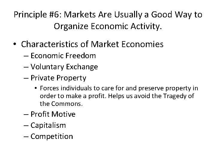 Principle #6: Markets Are Usually a Good Way to Organize Economic Activity. • Characteristics