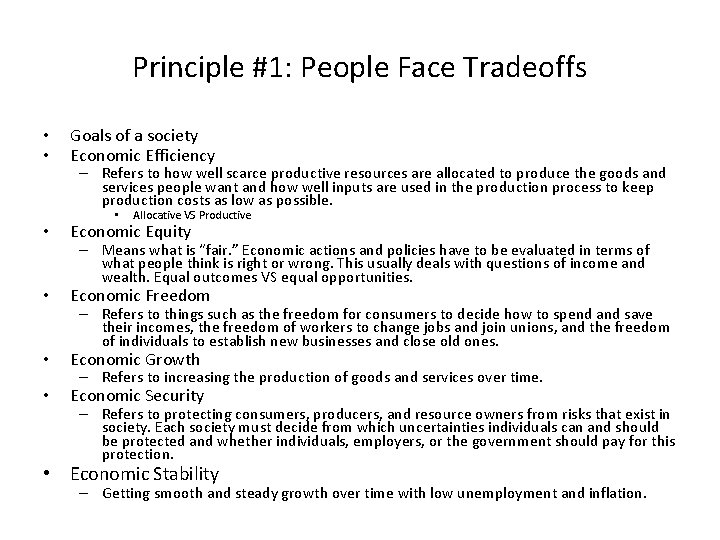 Principle #1: People Face Tradeoffs • • Goals of a society Economic Efficiency –