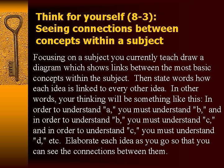 Think for yourself (8 -3): Seeing connections between concepts within a subject Focusing on