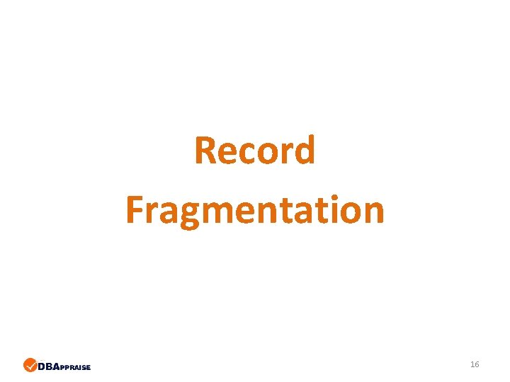 Record Fragmentation 16 Record Fragmentation 16