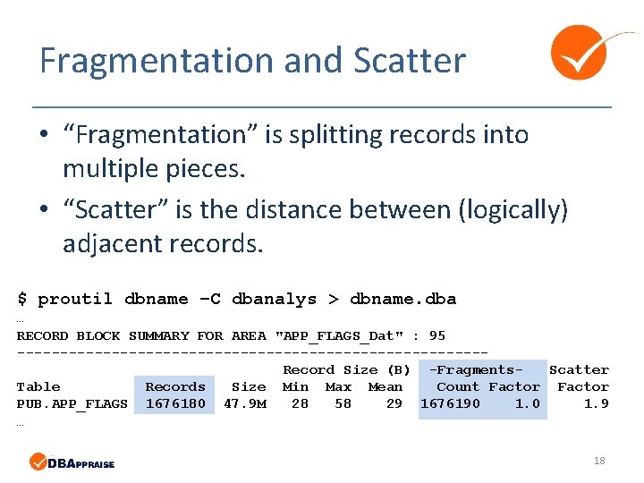 Fragmentation and Scatter • “Fragmentation” is splitting records into multiple pieces. • “Scatter” is Fragmentation and Scatter • “Fragmentation” is splitting records into multiple pieces. • “Scatter” is