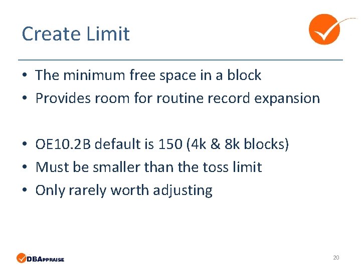 Create Limit • The minimum free space in a block • Provides room for Create Limit • The minimum free space in a block • Provides room for