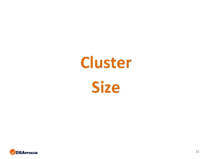 Cluster Size 32 Cluster Size 32