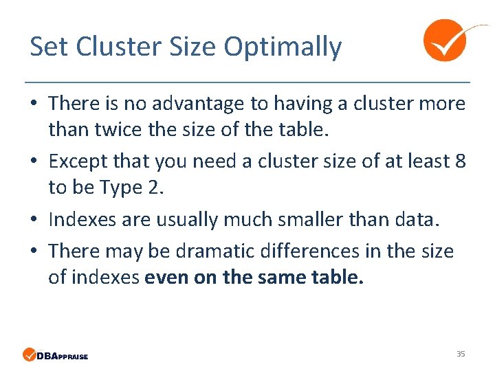 Set Cluster Size Optimally • There is no advantage to having a cluster more Set Cluster Size Optimally • There is no advantage to having a cluster more