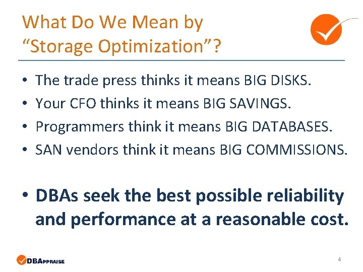 What Do We Mean by “Storage Optimization”? • • The trade press thinks it What Do We Mean by “Storage Optimization”? • • The trade press thinks it