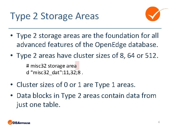 Type 2 Storage Areas • Type 2 storage areas are the foundation for all Type 2 Storage Areas • Type 2 storage areas are the foundation for all