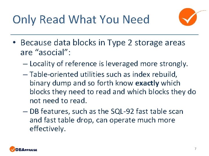 Only Read What You Need • Because data blocks in Type 2 storage areas Only Read What You Need • Because data blocks in Type 2 storage areas