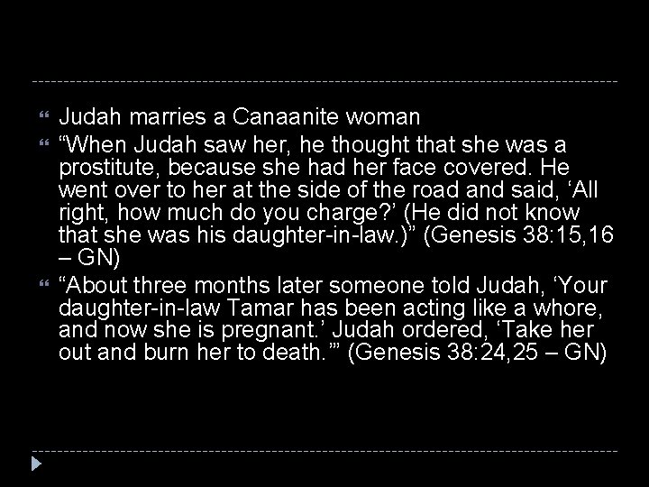  Judah marries a Canaanite woman “When Judah saw her, he thought that she