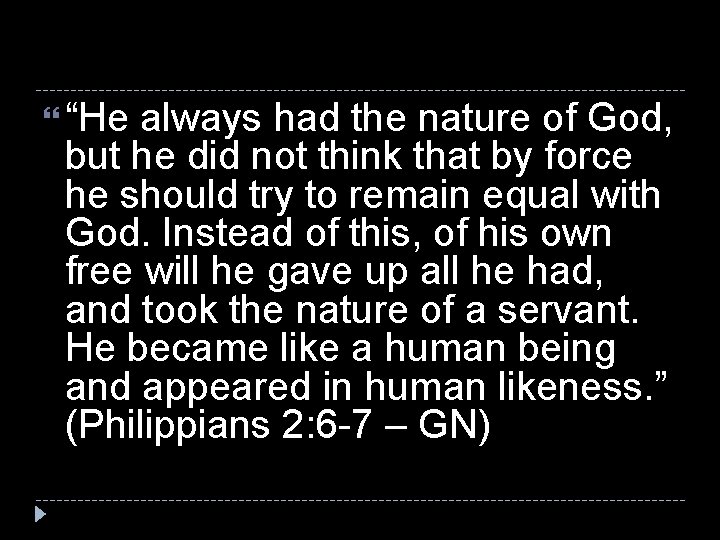 “He always had the nature of God, but he did not think that