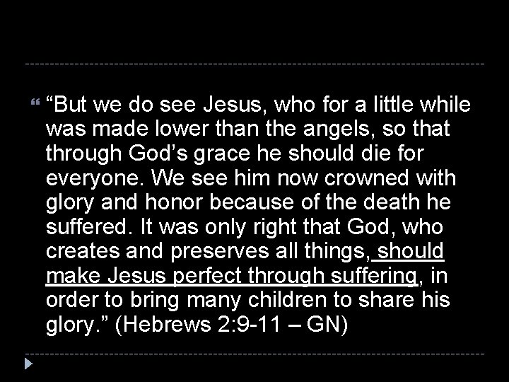  “But we do see Jesus, who for a little while was made lower