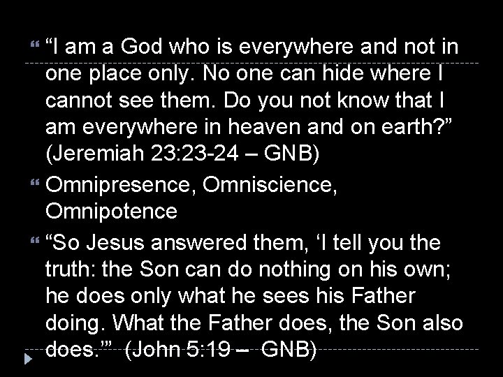 “I am a God who is everywhere and not in one place only. No