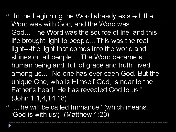  “In the beginning the Word already existed; the Word was with God, and