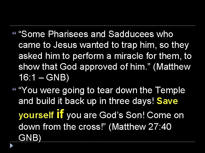 “Some Pharisees and Sadducees who came to Jesus wanted to trap him, so they