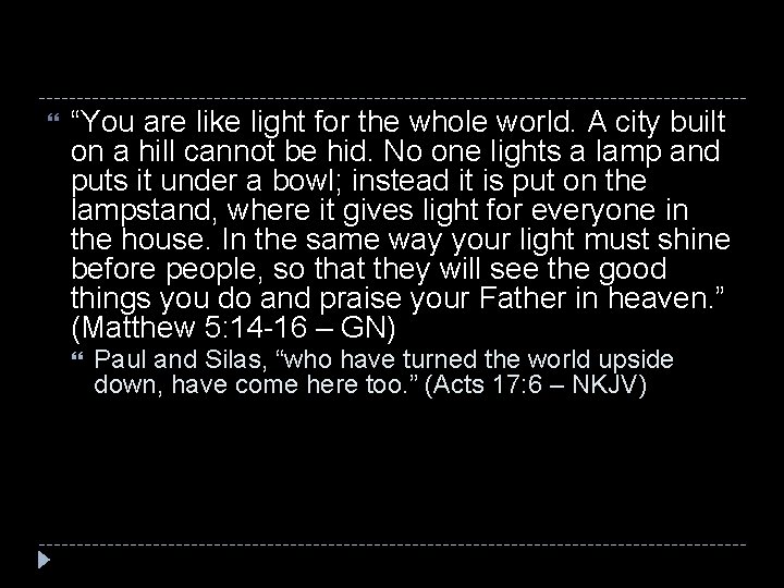  “You are like light for the whole world. A city built on a