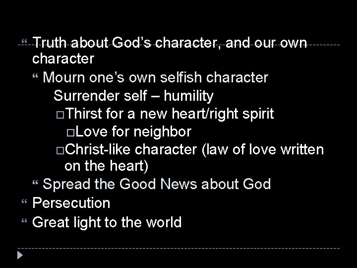  Truth about God’s character, and our own character Mourn one’s own selfish character