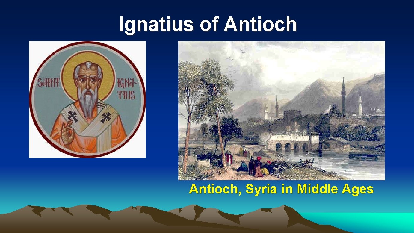 Ignatius of Antioch, Syria in Middle Ages 