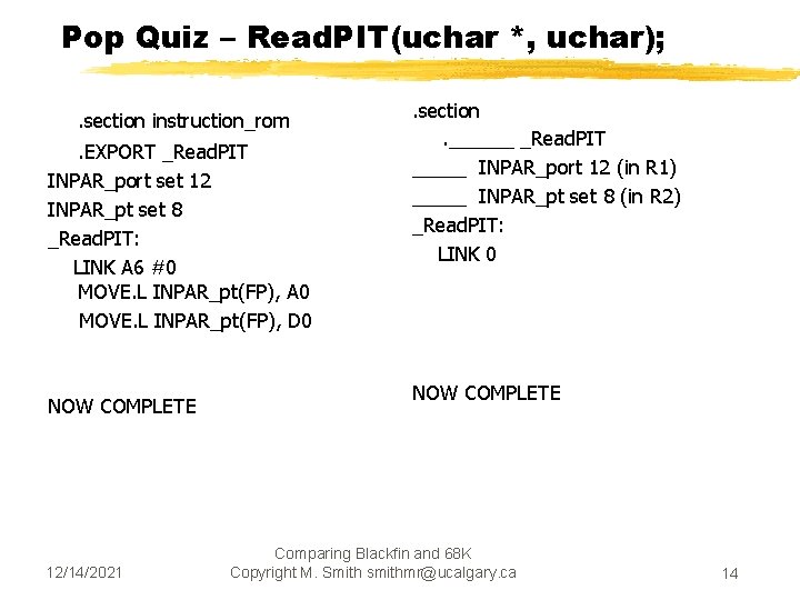 Pop Quiz – Read. PIT(uchar *, uchar); . section instruction_rom. EXPORT _Read. PIT INPAR_port