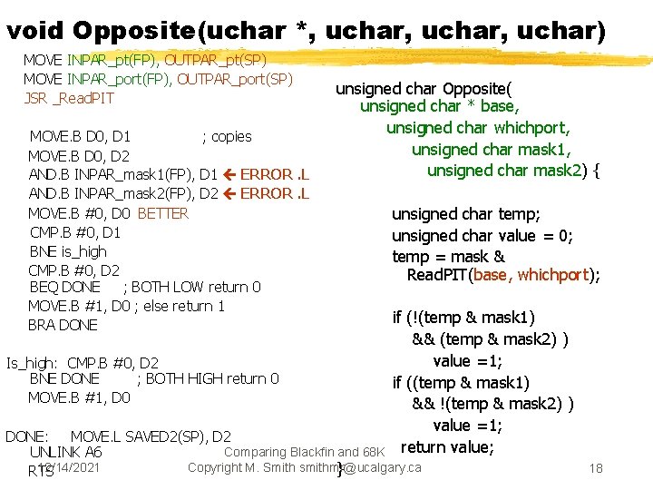 void Opposite(uchar *, uchar, uchar) MOVE INPAR_pt(FP), OUTPAR_pt(SP) MOVE INPAR_port(FP), OUTPAR_port(SP) JSR _Read. PIT