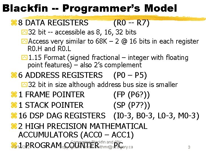 Blackfin -- Programmer’s Model z 8 DATA REGISTERS (R 0 -- R 7) y