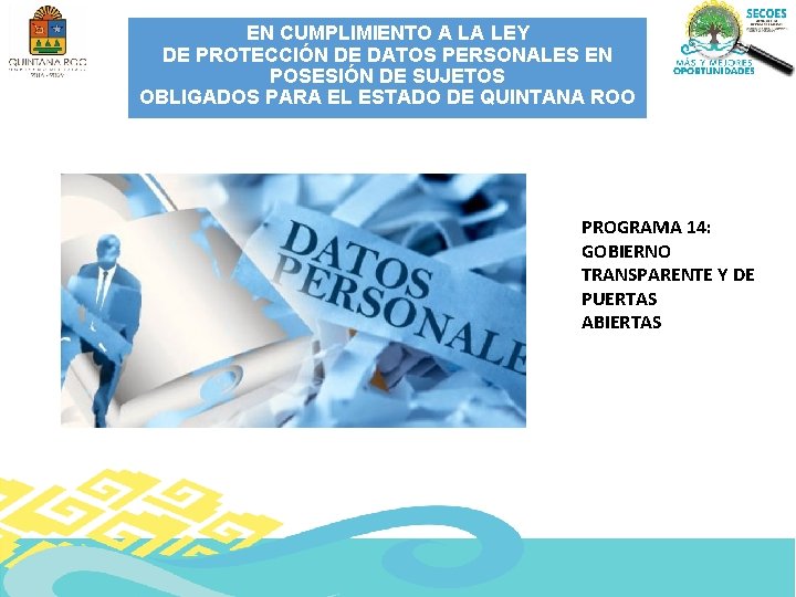 EN CUMPLIMIENTO A LA LEY DE PROTECCIÓN DE DATOS PERSONALES EN POSESIÓN DE SUJETOS