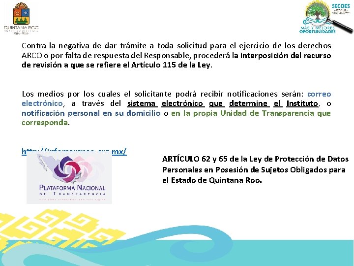 Contra la negativa de dar trámite a toda solicitud para el ejercicio de los