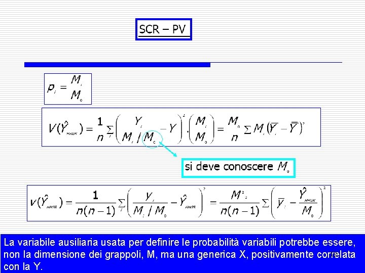 La variabile ausiliaria usata per definire le probabilità variabili potrebbe essere, 12 non la