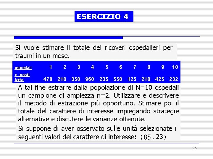 ESERCIZIO 4 ospedali n_posti letto 1 2 3 4 5 6 7 8 9