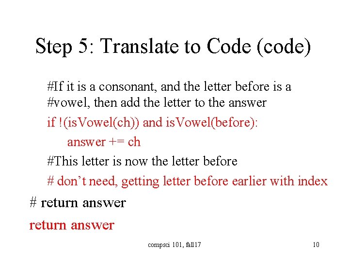 Step 5: Translate to Code (code) #If it is a consonant, and the letter